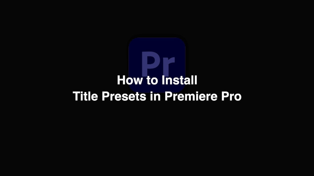 How to Install Title Presets in Premiere Pro